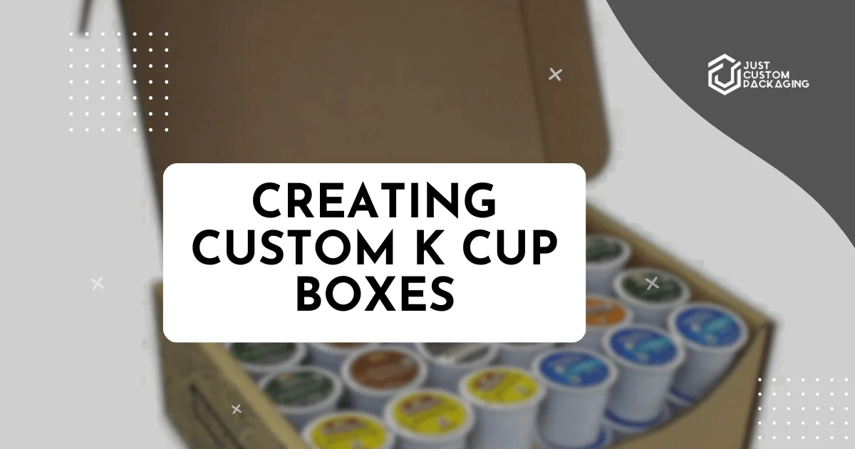 Creating Custom K Cup Boxes