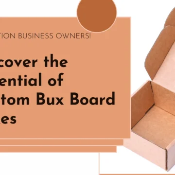 Potential of Custom Bux Board Boxes