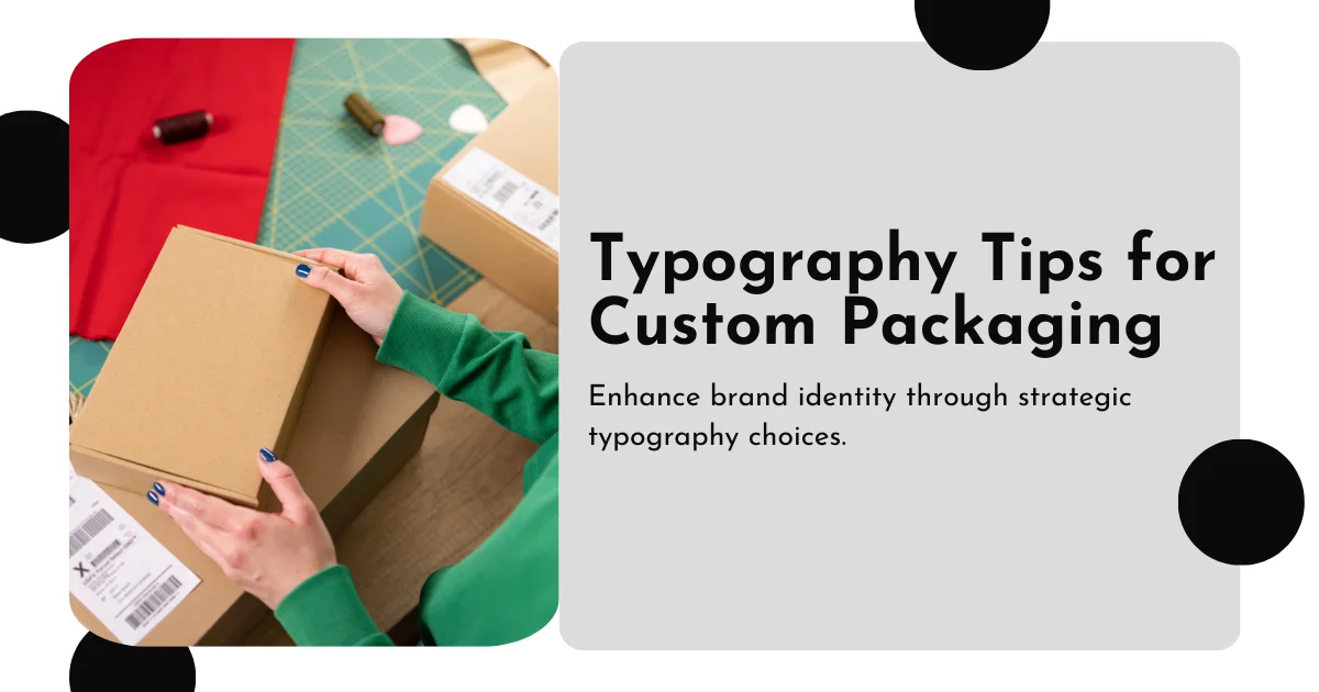 Typography Tips for Custom Packaging