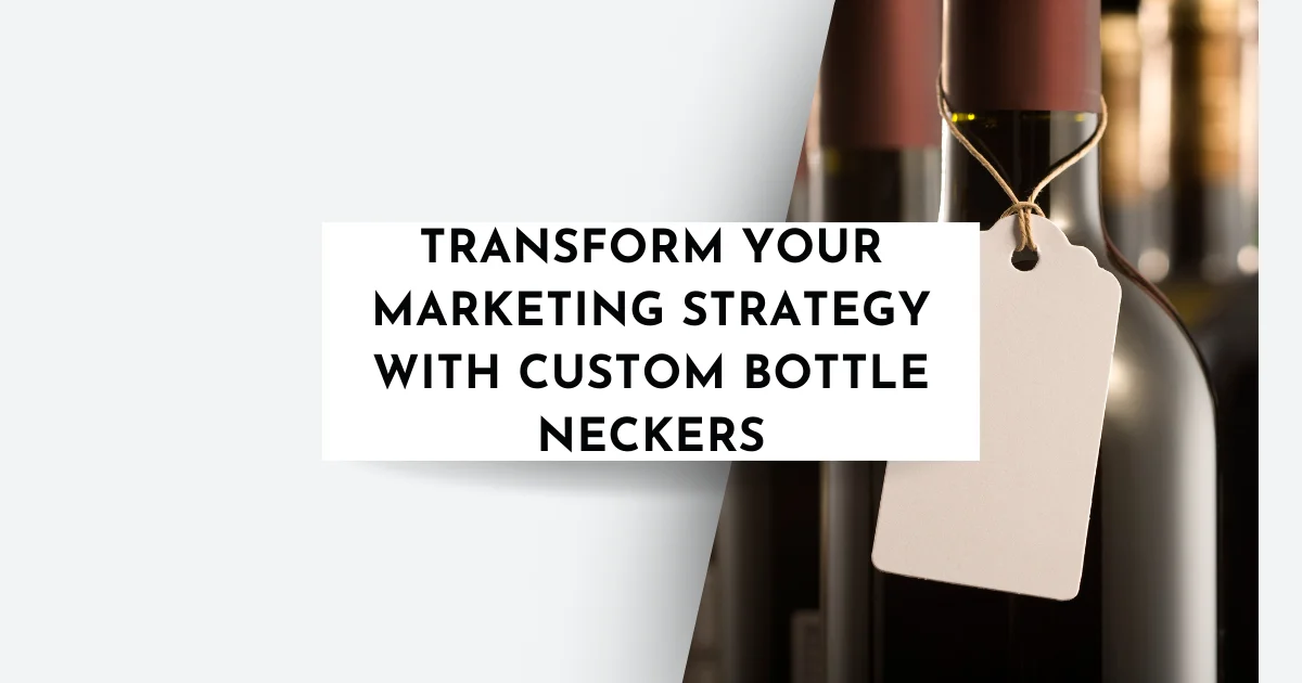 Transform Your Marketing Strategy with custom bottle neckers